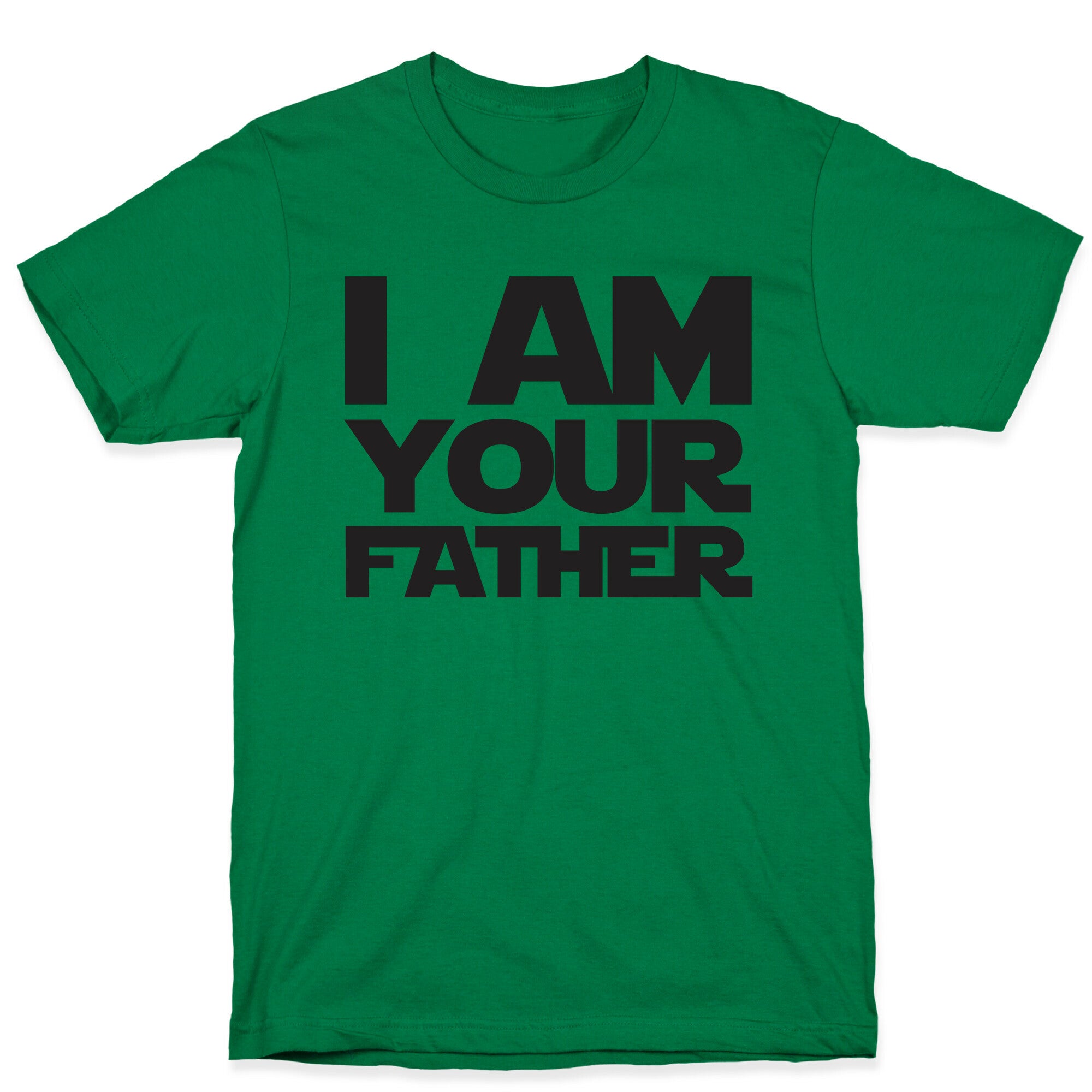 I Am Your Father T-Shirt